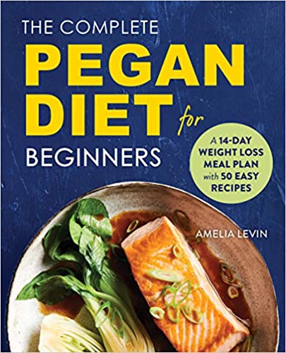 The Complete Pegan Diet for Beginners: A 14-Day Weight Loss Meal Plan with 50 Easy Recipes (7721699606766)