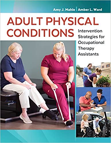 Adult Physical Conditions: Intervention Strategies for Occupational Therapy Assistants (7579853717742)