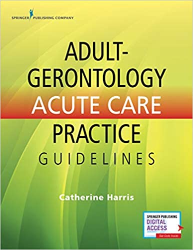 Adult-Gerontology Acute Care Practice Guidelines – Quick-Reference Gerontology Book for Nurse Practitioners, Includes over 90 Common Conditions, ACNP Review with eBook Access Included (7579847491822)